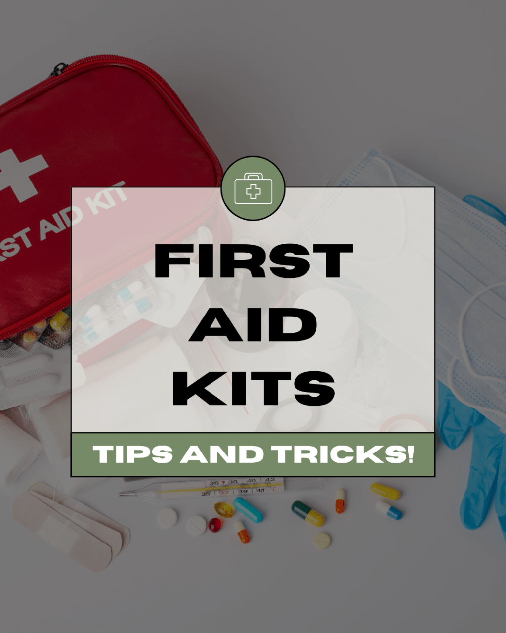 Tips and Tricks – First Aid&nbsp;Kits